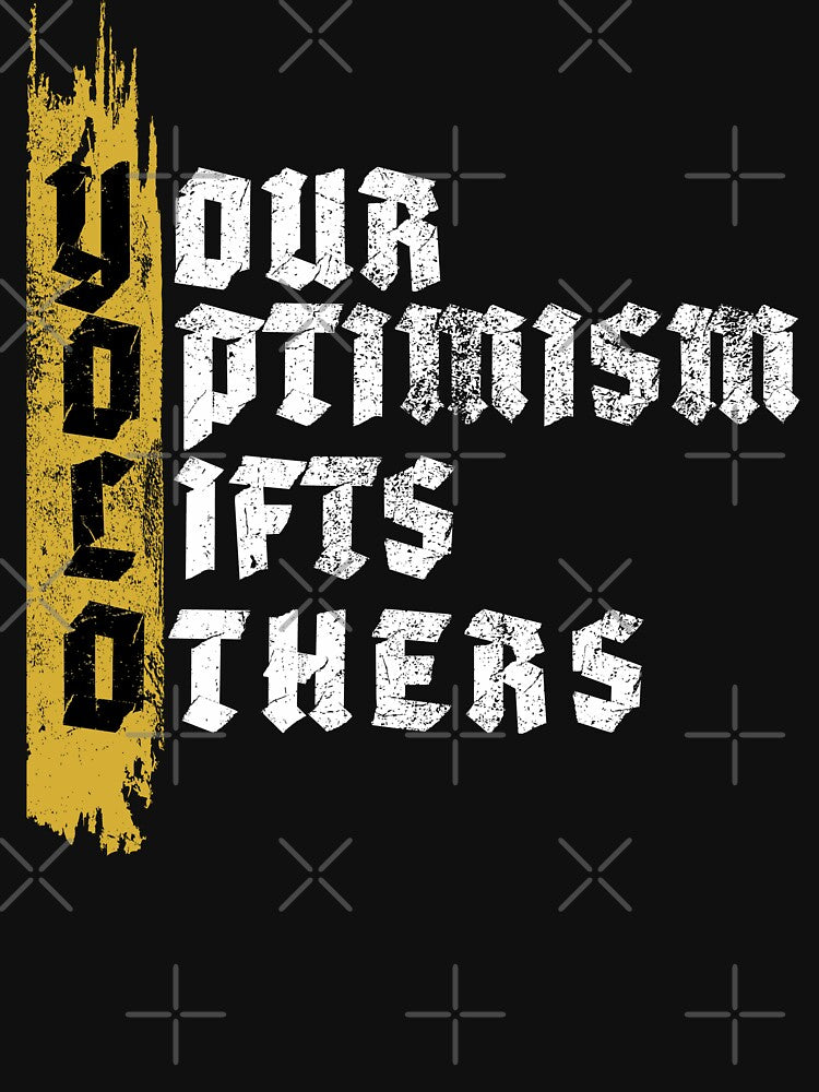 Your Optimism Lift Others | YOLO by SeatonDesign T-Shirts, Hoodie, Sweatshirt | BlankRebels.com (Image 3)