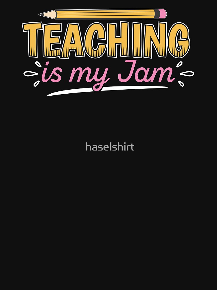 Teacher Teacher's Jam Teacher's Gift by haselshirt T-Shirts, Hoodie, Sweatshirt | BlankRebels.com (Image 3)