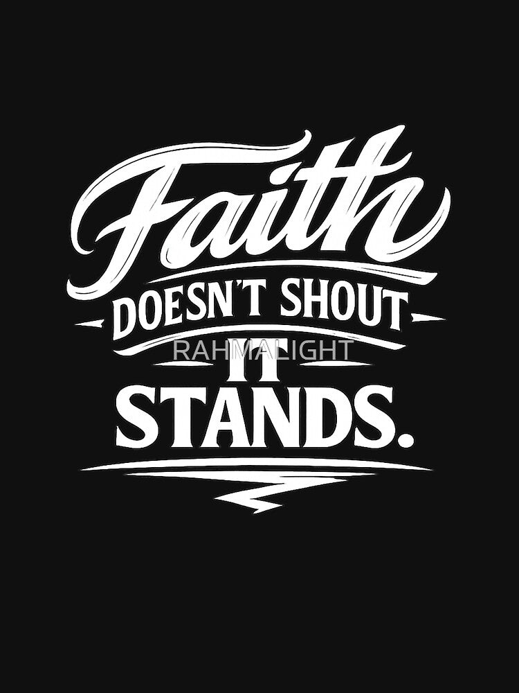 Faith Doesn’t Shout, It Stands | Clean Modern Faith Quote , White Color by RAHMALIGHT T-Shirts, Hoodie, Sweatshirt (Image 3)