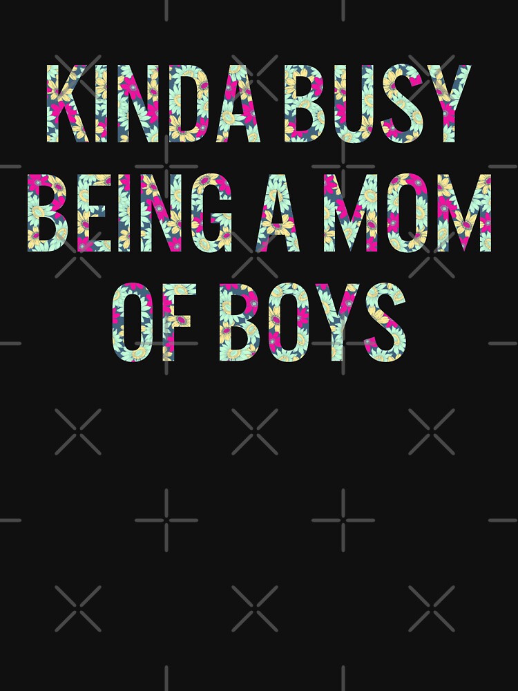 Kinda busy being a Mom of Boys by T-shirt For You Hoodie, Sweatshirt | BlankRebels.com (Image 2)