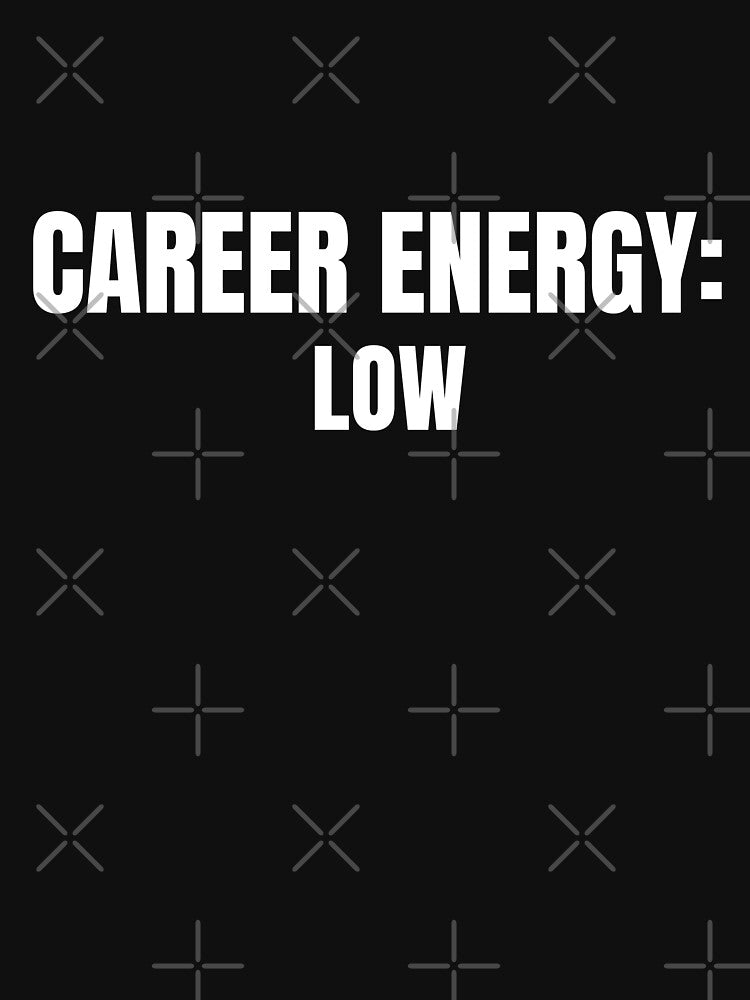 Career Energy Low – Work Burnout Humor T-Shirt by FINE.™ Hoodie, Sweatshirt | BlankRebels.com (Image 3)