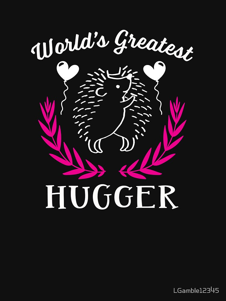 Top Fun Cute Hedgehog Worlds Greatest Hugger Mom Gift by LGamble12345 T-Shirts, Hoodie, Sweatshirt (Image 3)
