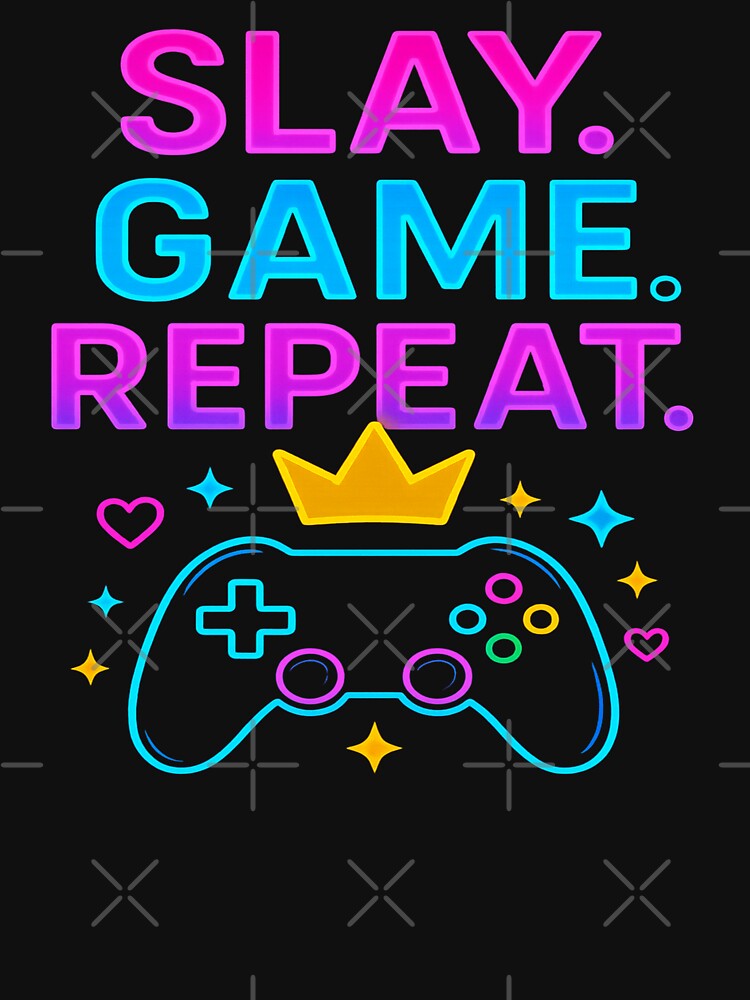 Slay. Game. Repeat T-Shirts, Hoodie, Sweatshirt