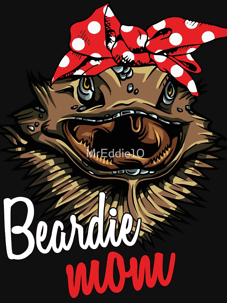 Bearded Dragon Funny Beardie Mom by MrEddie10 T-Shirts, Hoodie, Sweatshirt | BlankRebels.com (Image 3)