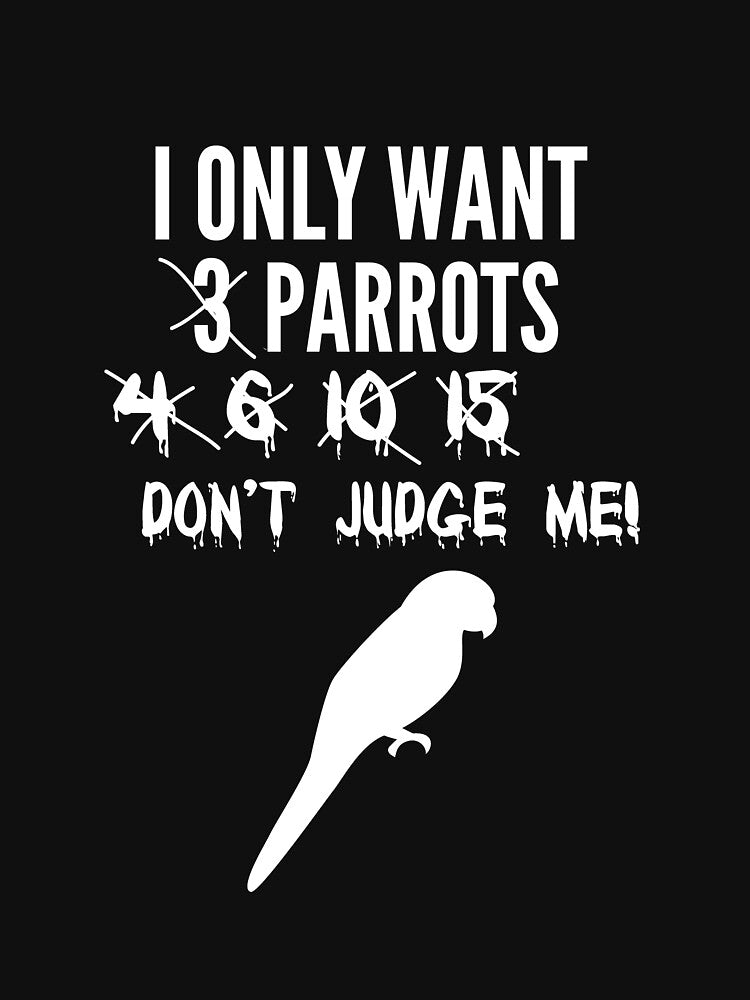 I Only Want 3 Parrots T-Shirts, Hoodie, Sweatshirt