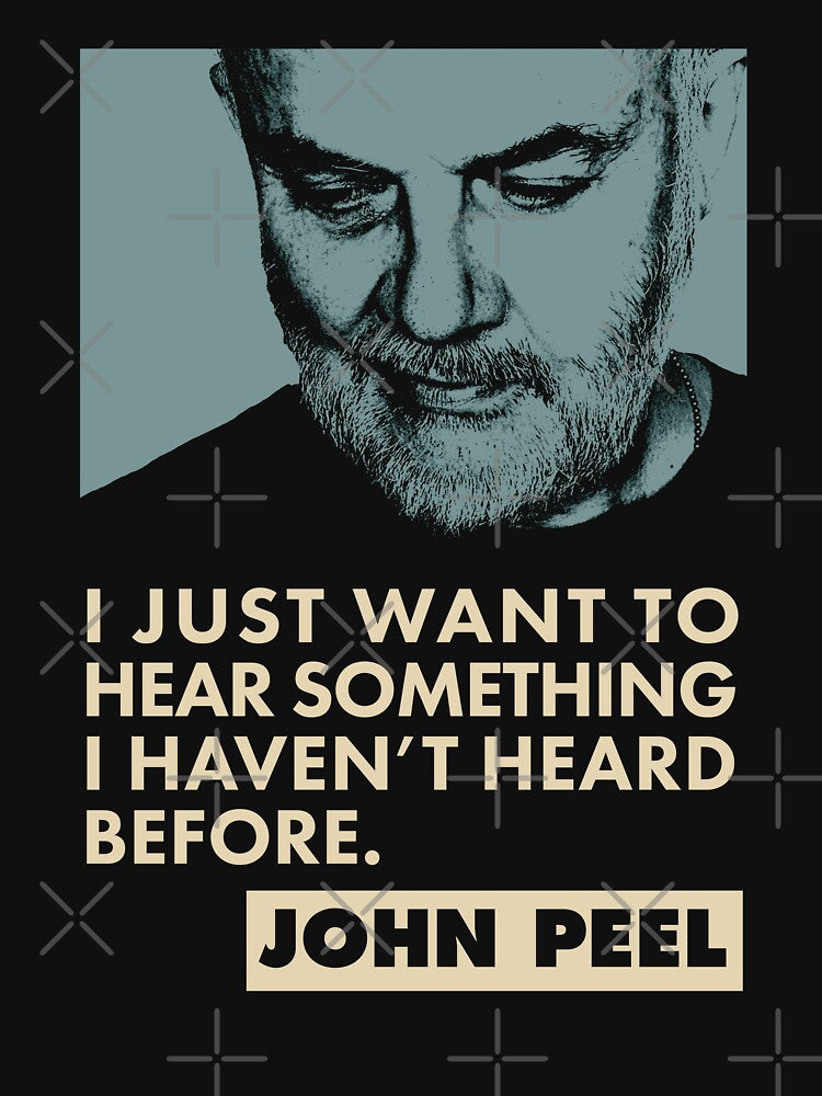 John Peel Quote by BennyBearProof T-Shirts, Hoodie, Sweatshirt | BlankRebels.com (Image 3)