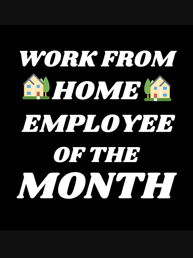 Work From Home Employee Of The Month by Trendy Design T-Shirts, Hoodie, Sweatshirt | BlankRebels.com (Image 3)