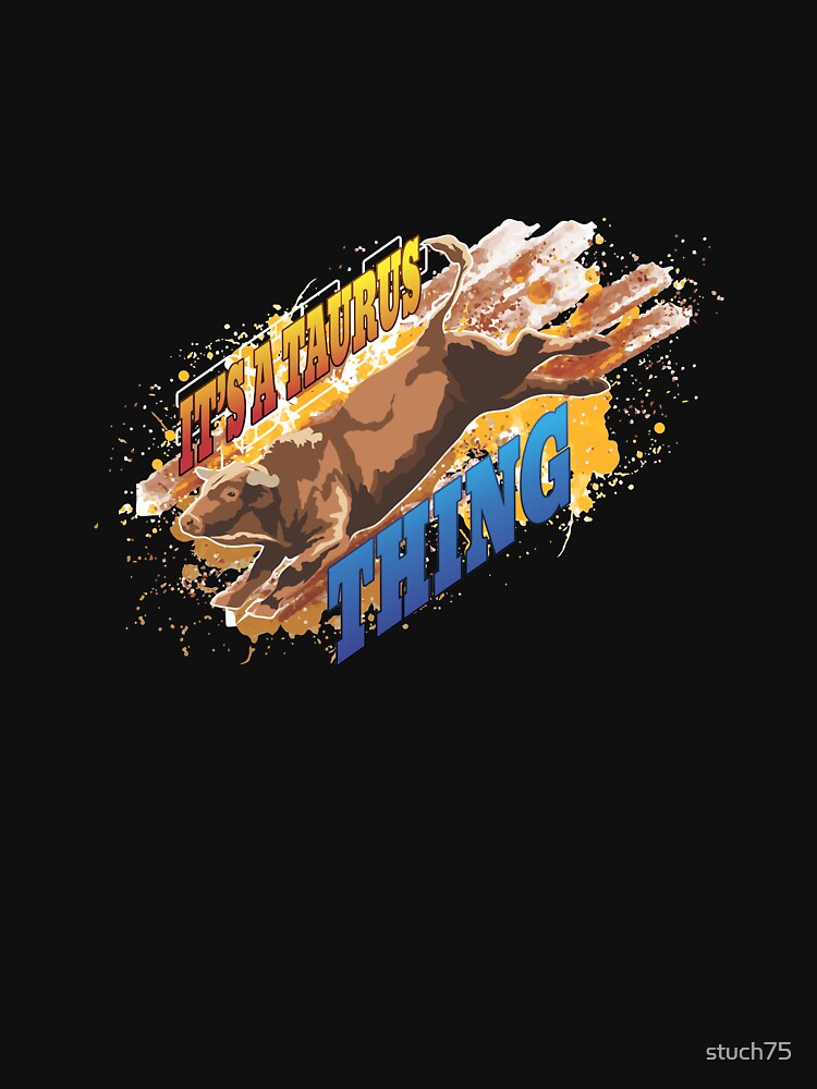 It's A Taurus Thing by stuch75 T-Shirts, Hoodie, Sweatshirt | BlankRebels.com (Image 3)