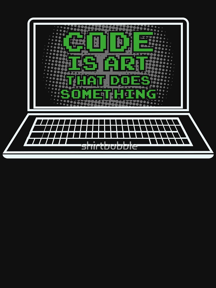 Code is Art that does something / Coder Nerds Geeks by shirtbubble T-Shirts, Hoodie, Sweatshirt | BlankRebels.com (Image 3)