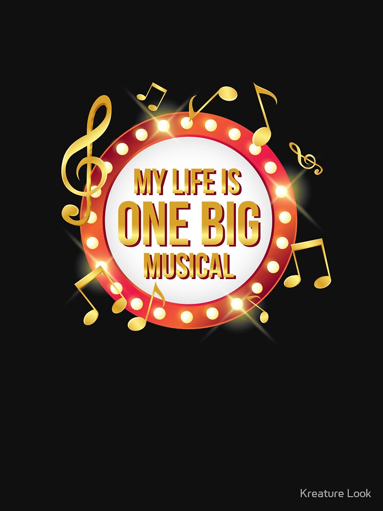 My Life Is One Big Musical | theatre lover | theatre geek | theatre gifts | music theatre shirt | drama teacher gift | theatre gift ideas | theatre shirt | theater gift | theatre nerd | thespian shirt by Kreature Look