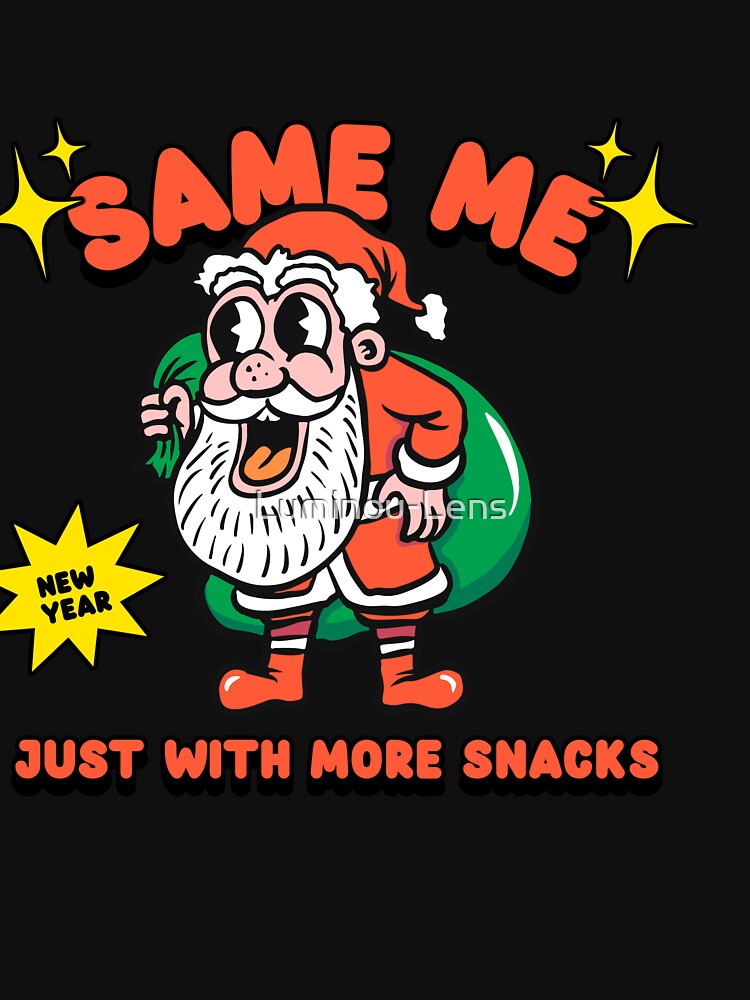 New Year, Same Me – Just with More Snacks by Luminou-Lens T-Shirts, Hoodie, Sweatshirt | BlankRebels.com (Image 3)