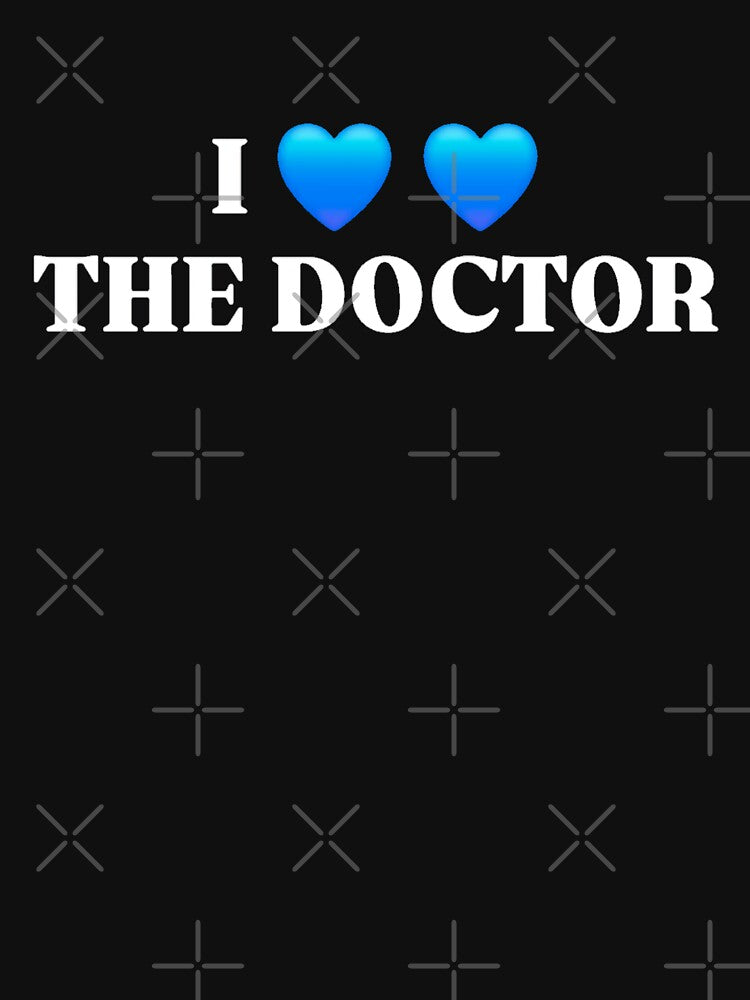 I HEART THE DOCTOR by SAY WHAT? T-Shirts, Hoodie, Sweatshirt | BlankRebels.com (Image 3)