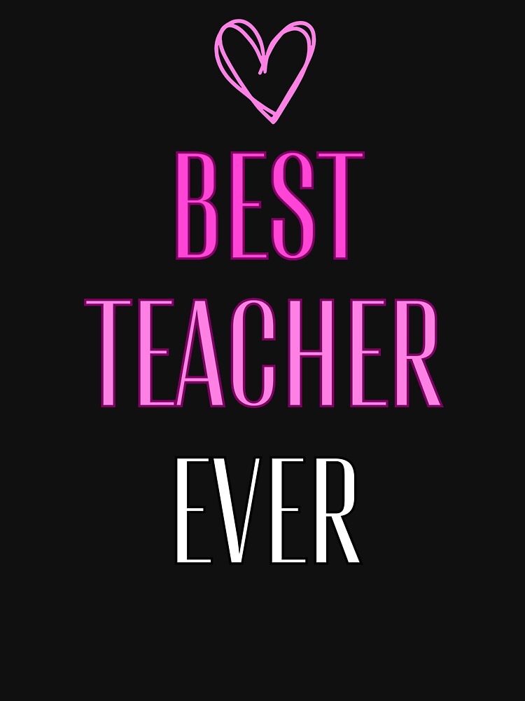 best Teacher ever by greenbluearts T-Shirts, Hoodie, Sweatshirt | BlankRebels.com (Image 3)