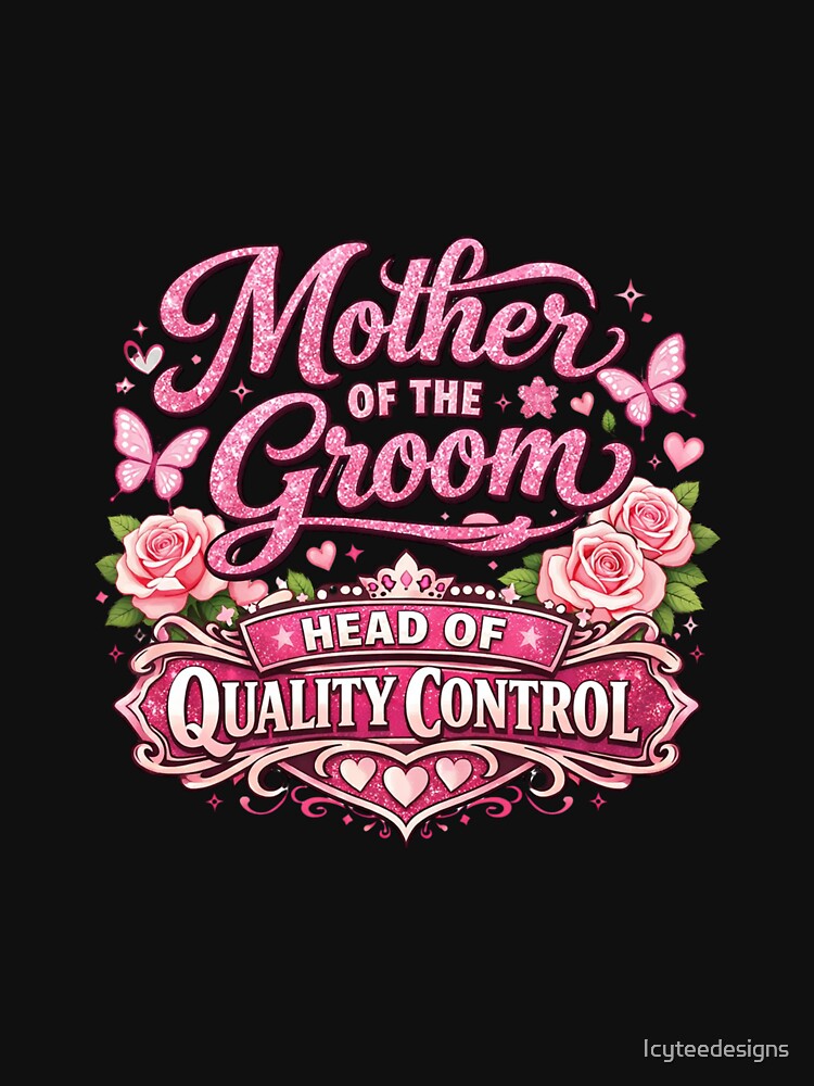 Funny Mother of Groom Wedding Humor Design by Icyteedesigns T-Shirts, Hoodie, Sweatshirt | BlankRebels.com (Image 3)
