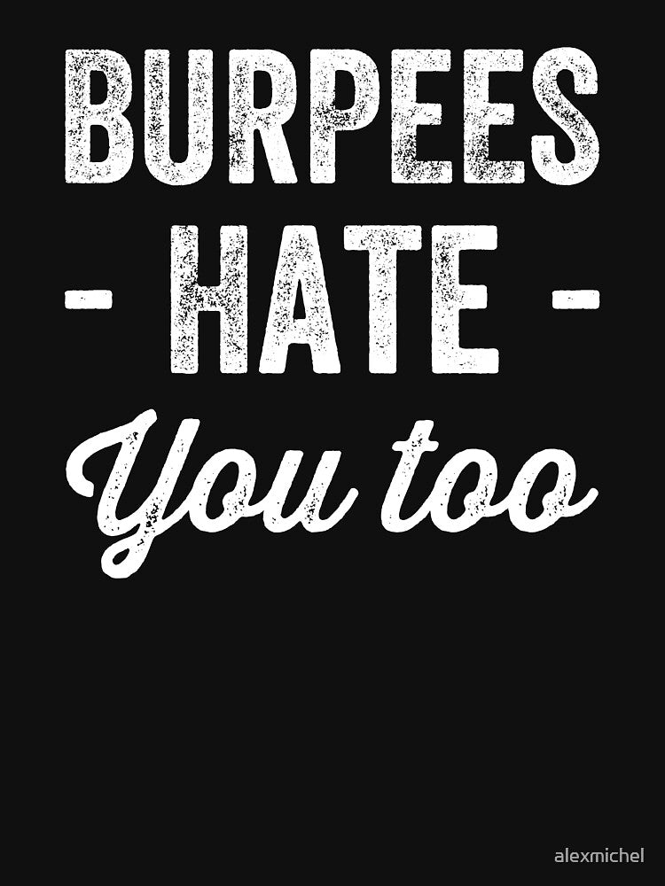 Burpees hate you too by Captain Mood T-Shirts, Hoodie, Sweatshirt | BlankRebels.com (Image 3)