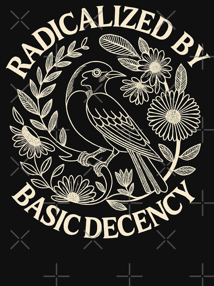 radicalized by basic decency by will freed18 T-Shirts, Hoodie, Sweatshirt | BlankRebels.com (Image 3)