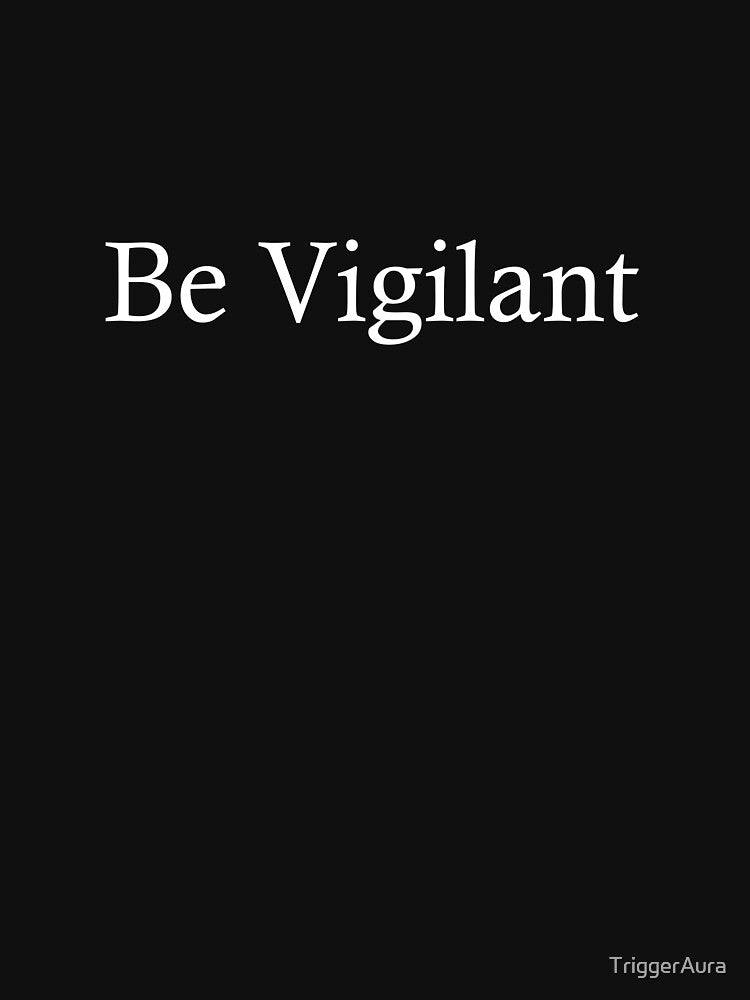 Be Vigilant by TriggerAura T-Shirts, Hoodie, Sweatshirt | BlankRebels.com (Image 3)