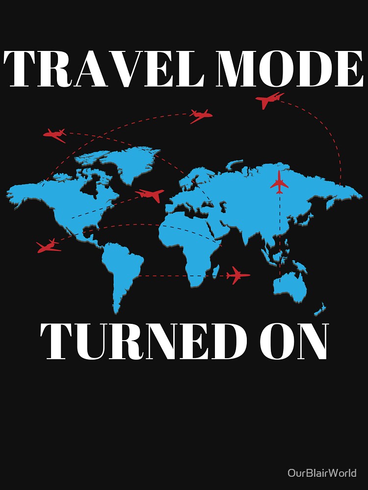Travel mode turned on by OurBlairWorld T-Shirts, Hoodie, Sweatshirt | BlankRebels.com (Image 3)