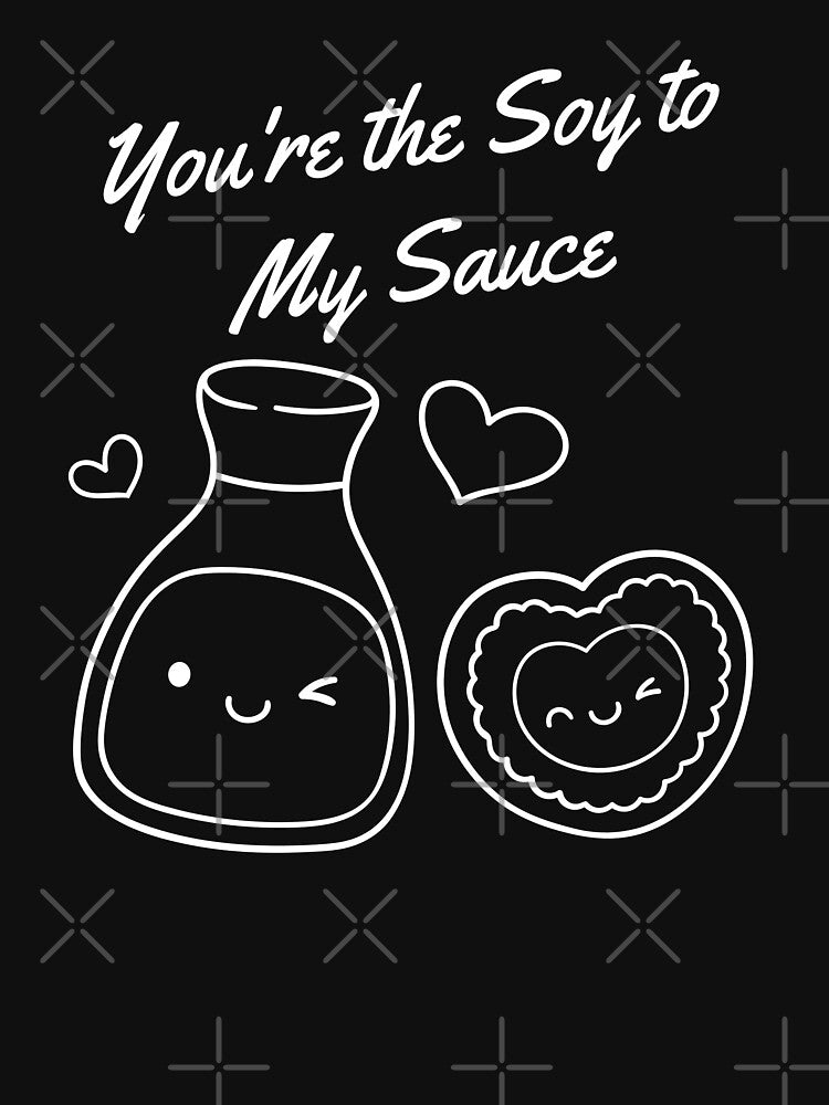 You're the Soy to My Sauce - funny sushi valentine by Cyrensea T-Shirts, Hoodie, Sweatshirt | BlankRebels.com (Image 3)