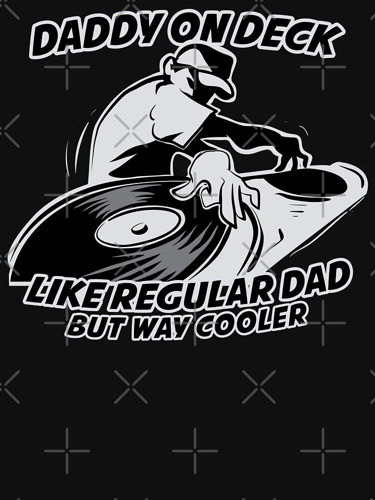 Daddy on deck Like a Regular Dad but Way Cooler ( DJ Dad ) by WULFLAND ARTS T-Shirts, Hoodie, Sweatshirt (Image 3)
