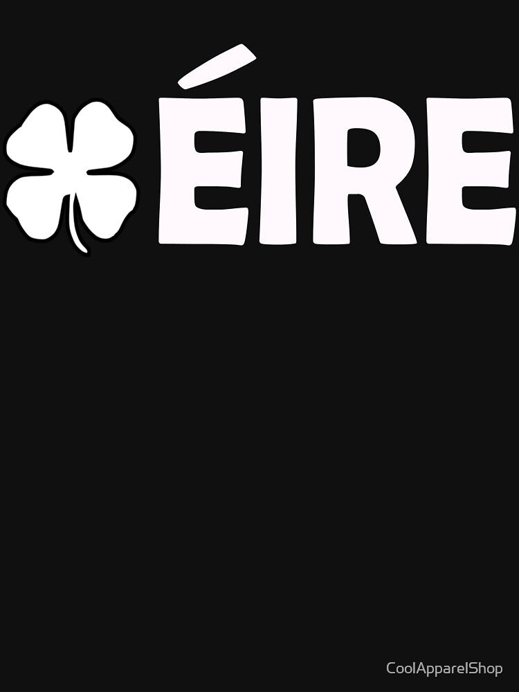 Eire is Irish For Ireland. Funny St Patricks Day by CoolApparelShop T-Shirts, Hoodie, Sweatshirt | BlankRebels.com (Image 3)