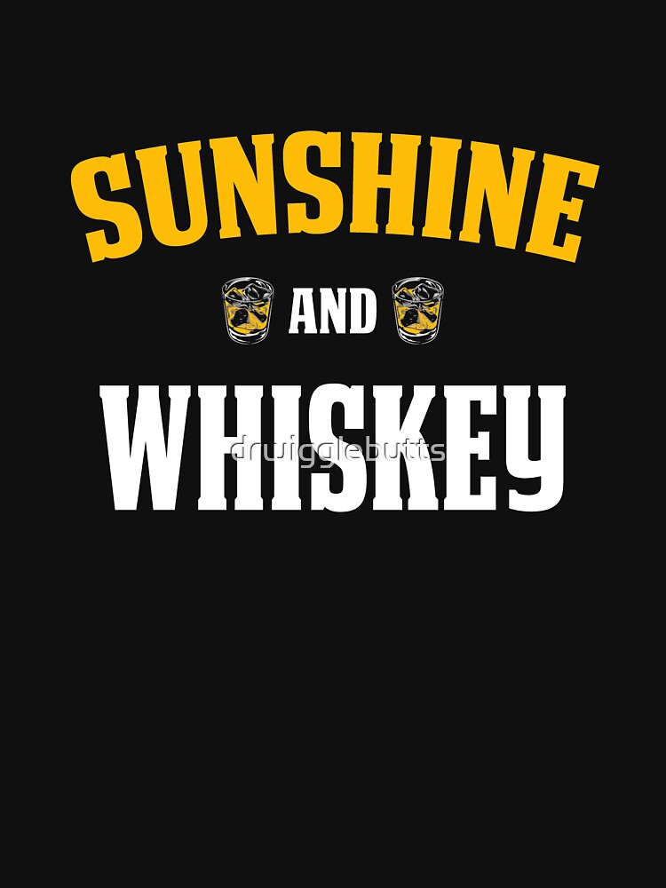 Funny Whiskey Lover Gift Sunshine and Whiskey by drwigglebutts T-Shirts, Hoodie, Sweatshirt | BlankRebels.com (Image 3)