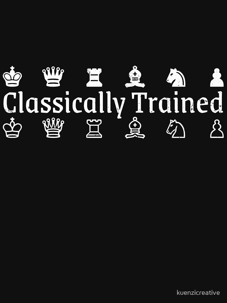 Classically Trained Chess by kuenzicreative T-Shirts, Hoodie, Sweatshirt | BlankRebels.com (Image 3)