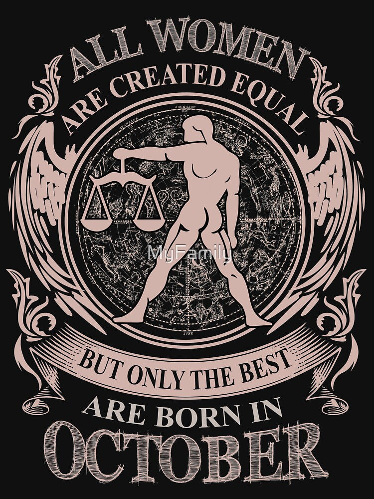 All Women are created equal but only the best are born in October by MyFamily T-Shirts, Hoodie, Sweatshirt (Image 2)
