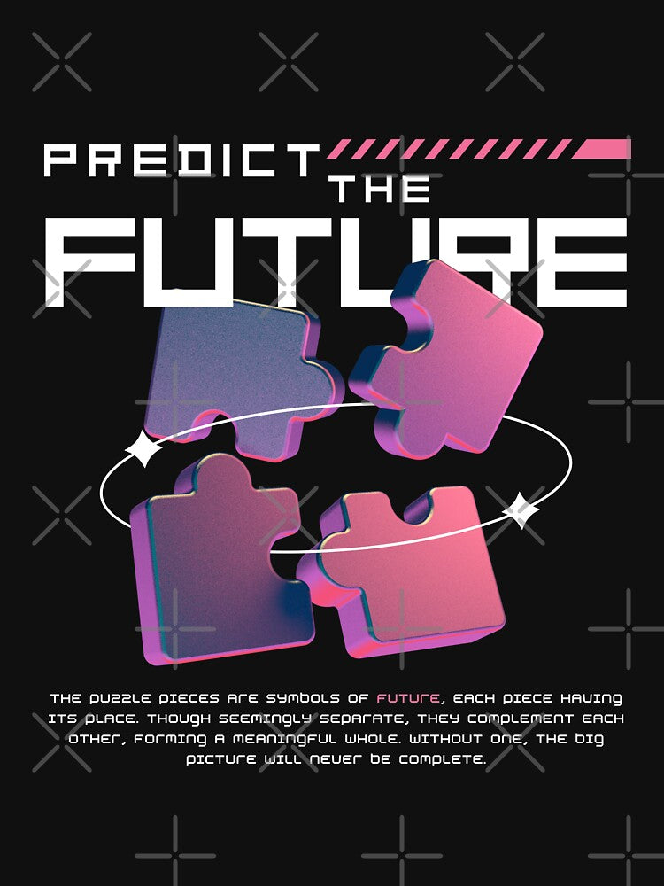 Predict Future T-Shirts, Hoodie, Sweatshirt
