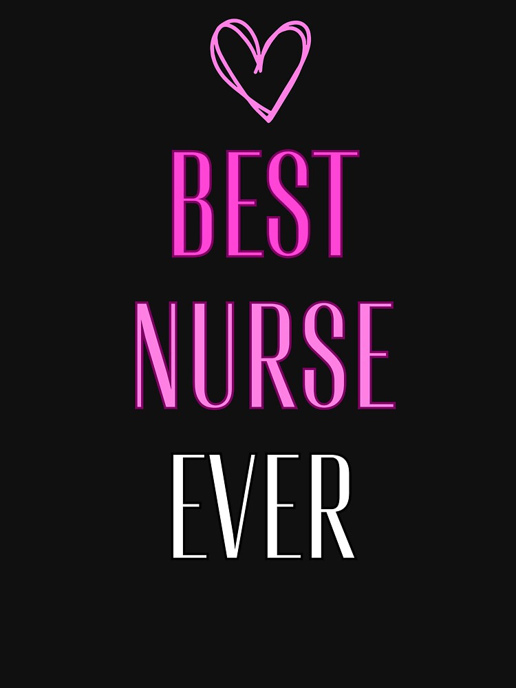 best Nurse ever by greenbluearts T-Shirts, Hoodie, Sweatshirt | BlankRebels.com (Image 3)