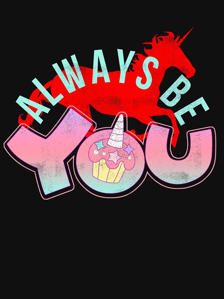 Cute Unicorn Design Always be You by AllStarMerch T-Shirts, Hoodie, Sweatshirt | BlankRebels.com (Image 3)