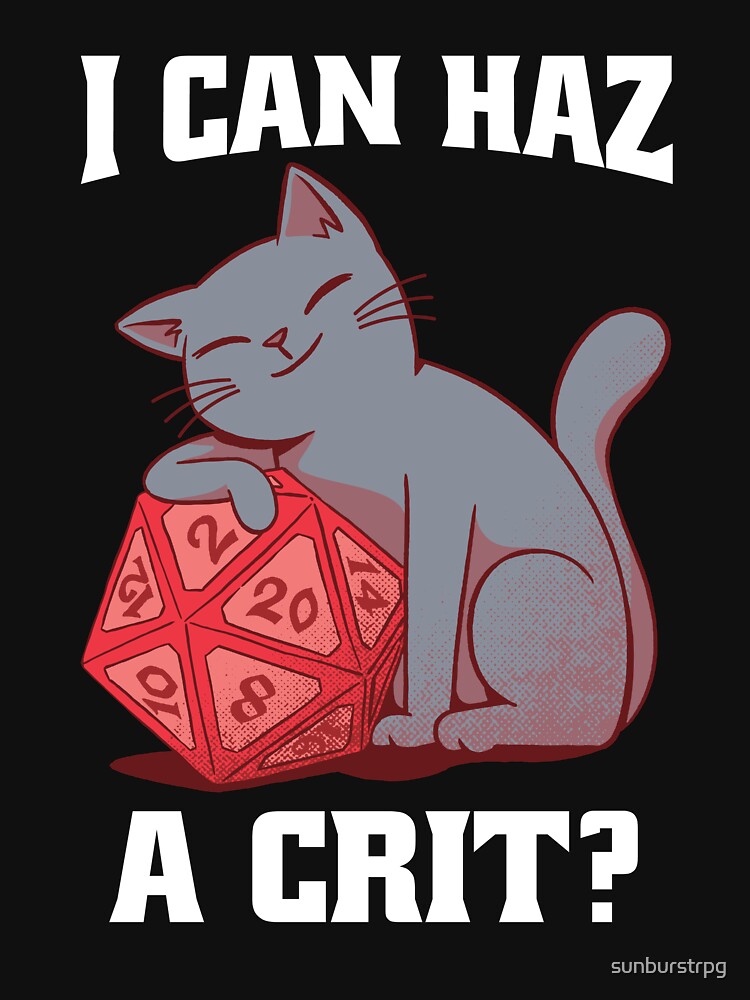 D&D Cat I can has a crit? by sunburstrpg T-Shirts, Hoodie, Sweatshirt | BlankRebels.com (Image 3)