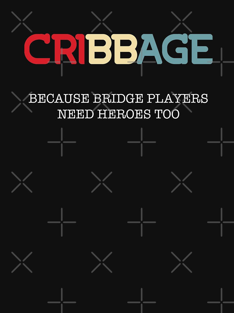 Cribbage Because Bridge Players Need Heroes Too by Huhnerdieb Apparel T-Shirts, Hoodie, Sweatshirt (Image 3)
