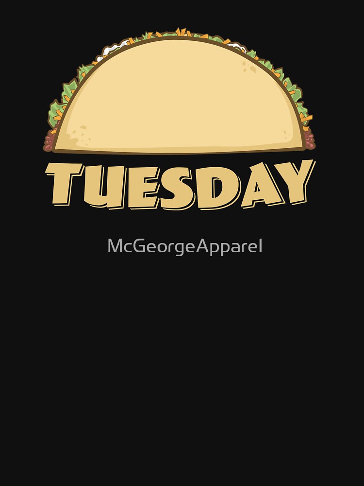 Taco Tuesday by McGeorgeApparel T-Shirts, Hoodie, Sweatshirt | BlankRebels.com (Image 3)