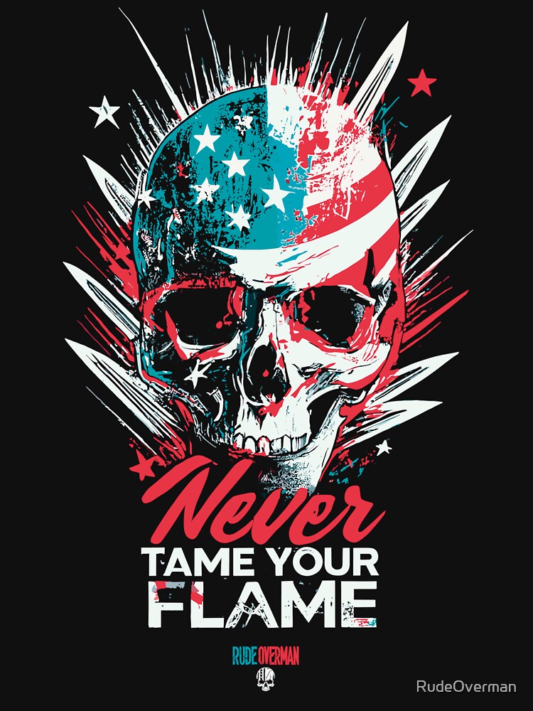 Never Tame Your Flame by RudeOverman T-Shirts, Hoodie, Sweatshirt | BlankRebels.com (Image 3)