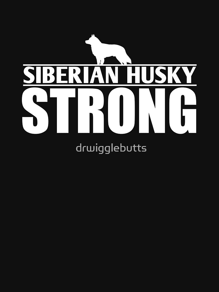 Siberian Husky Lover Design Siberian Husky Strong by drwigglebutts T-Shirts, Hoodie, Sweatshirt | BlankRebels.com (Image 3)