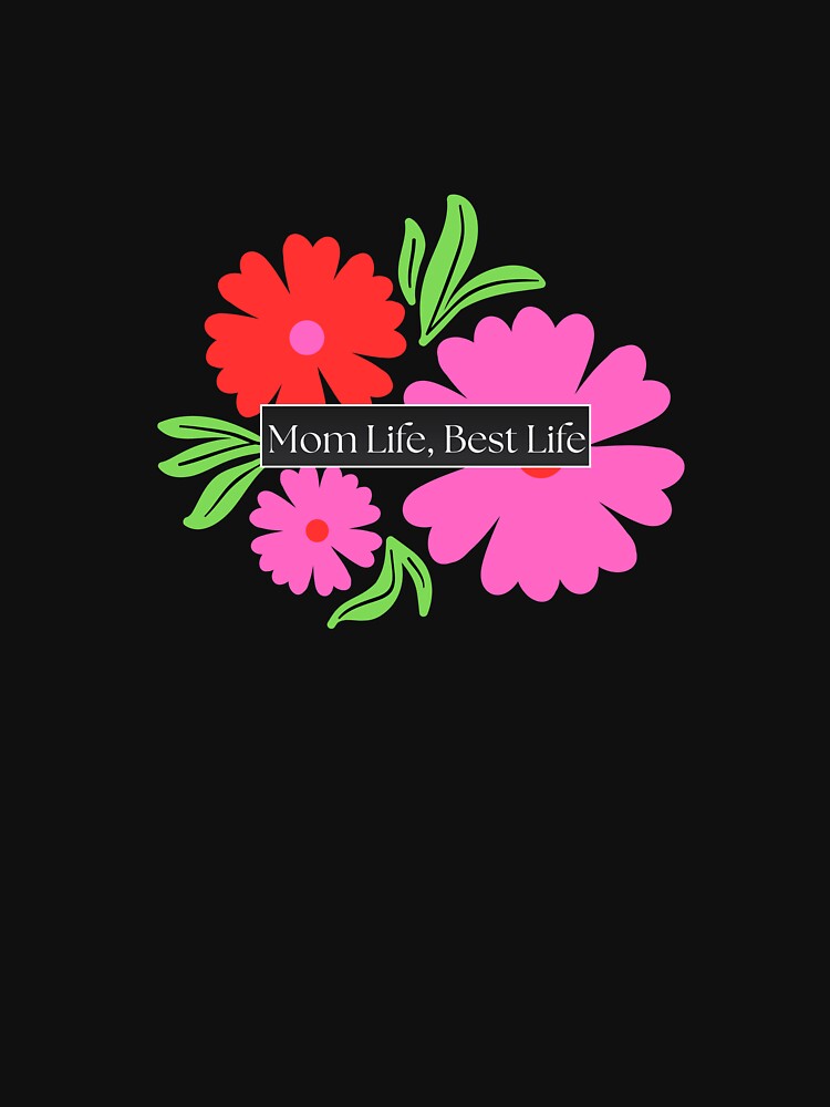 Mom Life Best Life by TheSistersDuo T-Shirts, Hoodie, Sweatshirt | BlankRebels.com (Image 3)