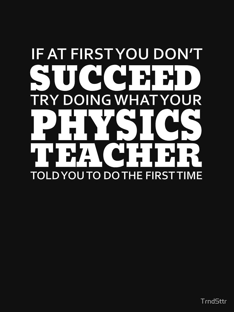 Listen to your Physics Teacher Success Gift by TrndSttr T-Shirts, Hoodie, Sweatshirt | BlankRebels.com (Image 3)