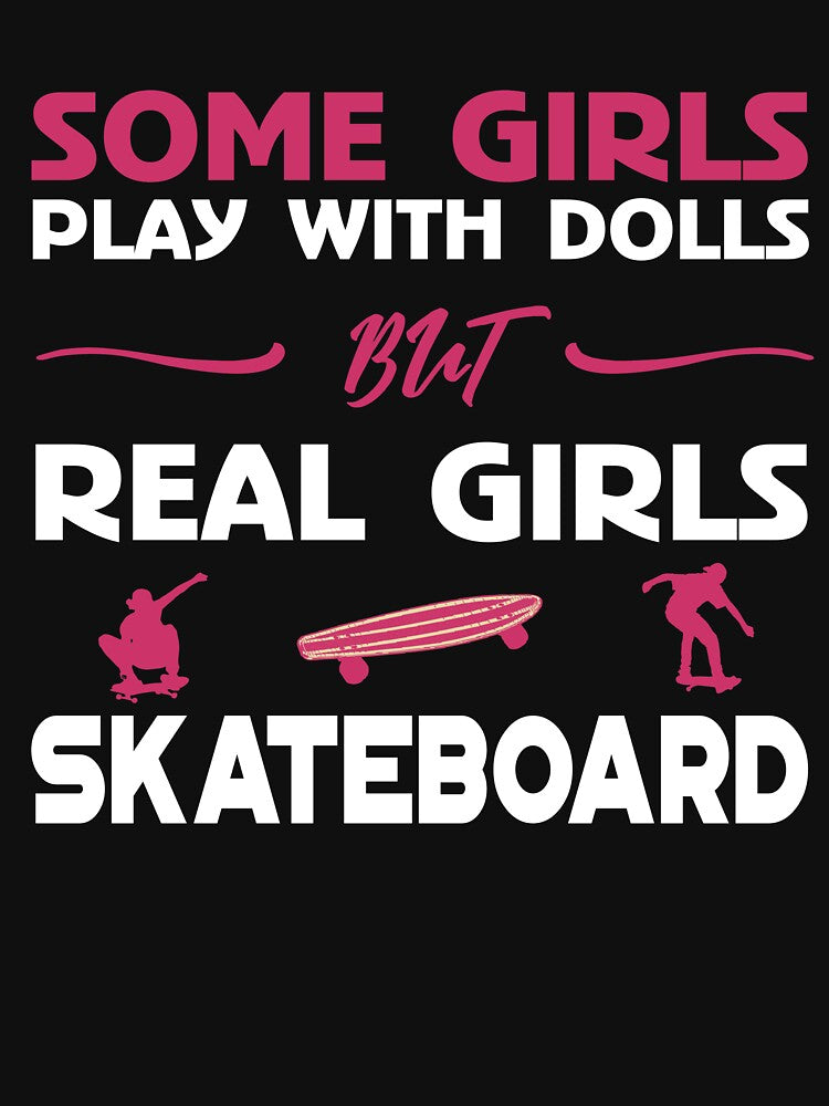 Some Girls Play with Dolls but Real Girls Skateboard T-Shirt by Dan66 Hoodie, Sweatshirt | BlankRebels.com (Image 2)