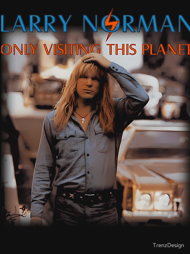 Larry Norman - Only Visiting This Planet by TrenzDesign T-Shirts, Hoodie, Sweatshirt | BlankRebels.com (Image 3)