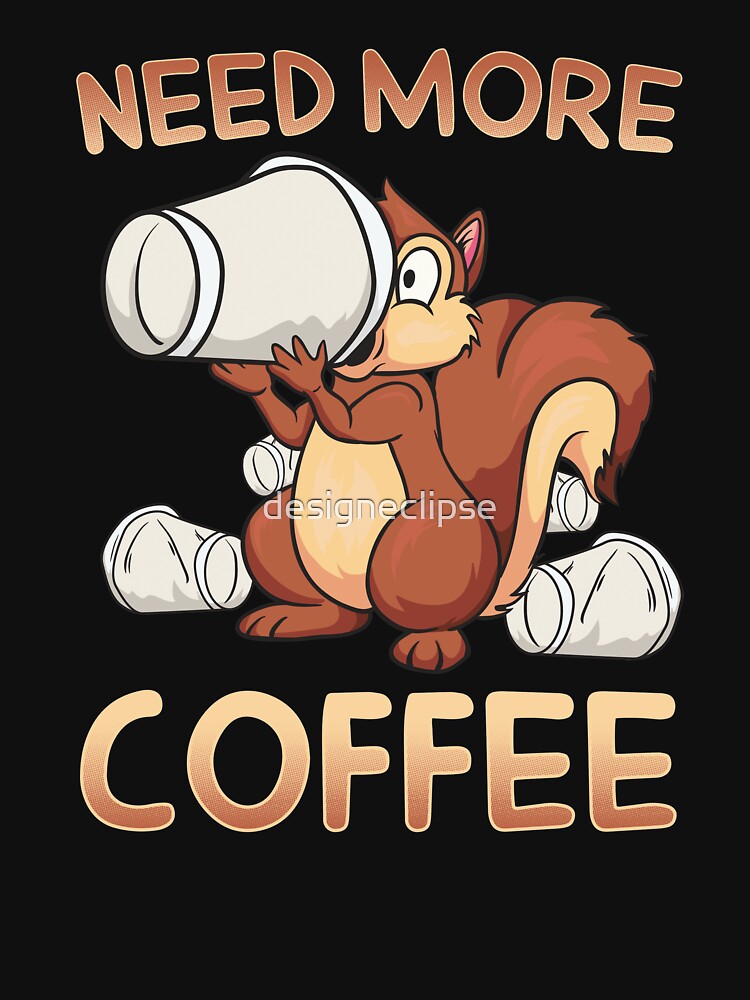 Need More Coffee by designeclipse T-Shirts, Hoodie, Sweatshirt | BlankRebels.com (Image 3)