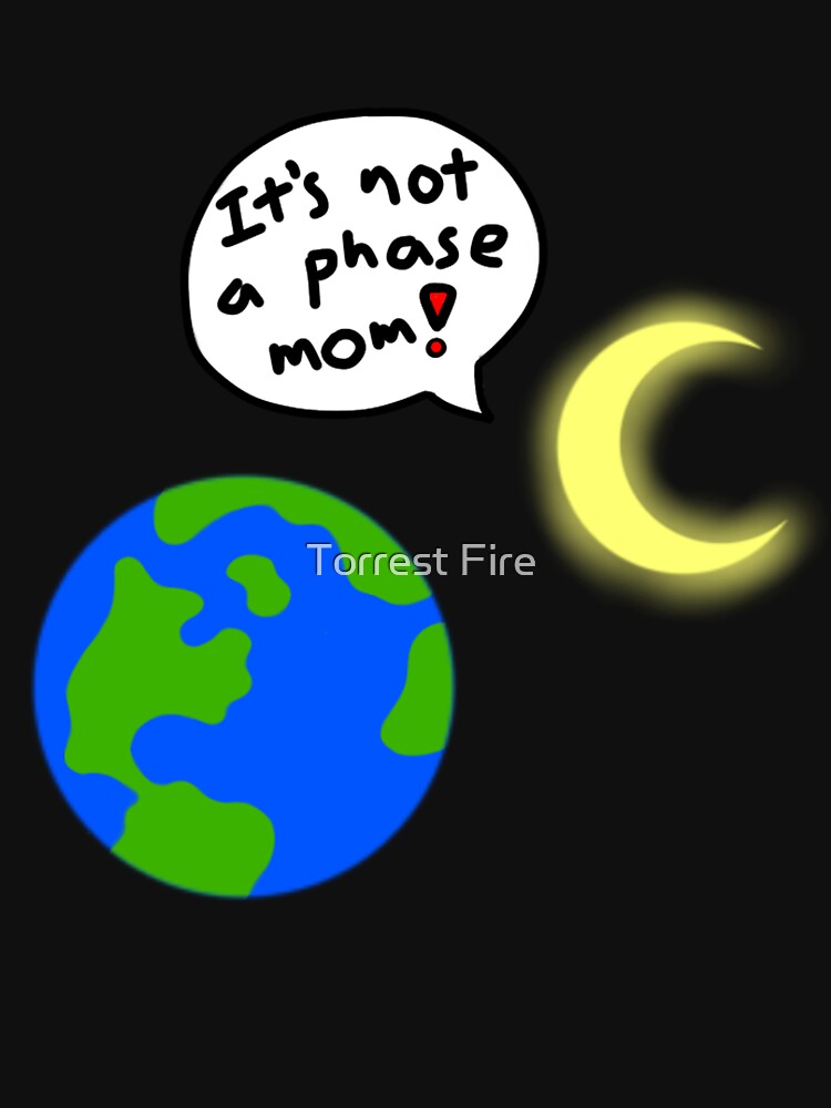 It's Not a Phase Mom! by Torrest Fire T-Shirts, Hoodie, Sweatshirt | BlankRebels.com (Image 3)