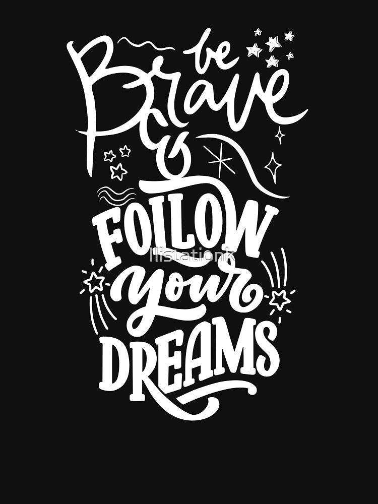 be brave and follow your dreams be brave and follow your dreams gift for dreams quotes lovers 2023 by... (Image 3)