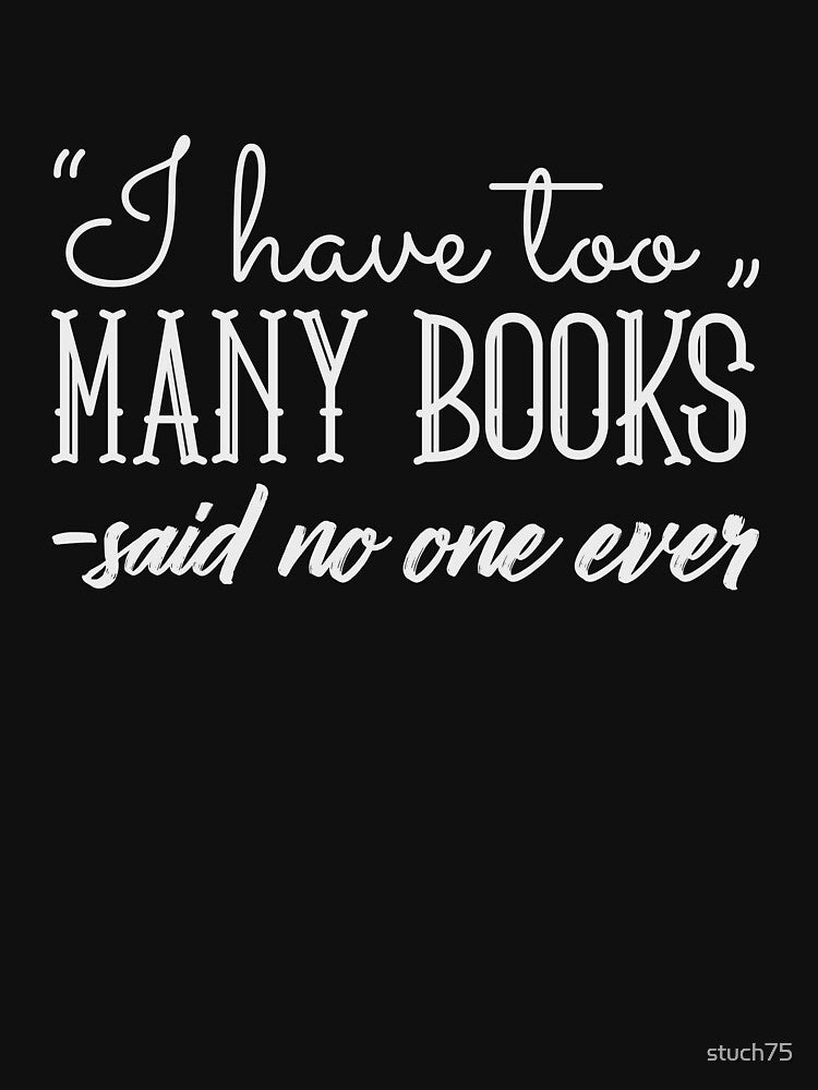 I Have Too Many Books by stuch75