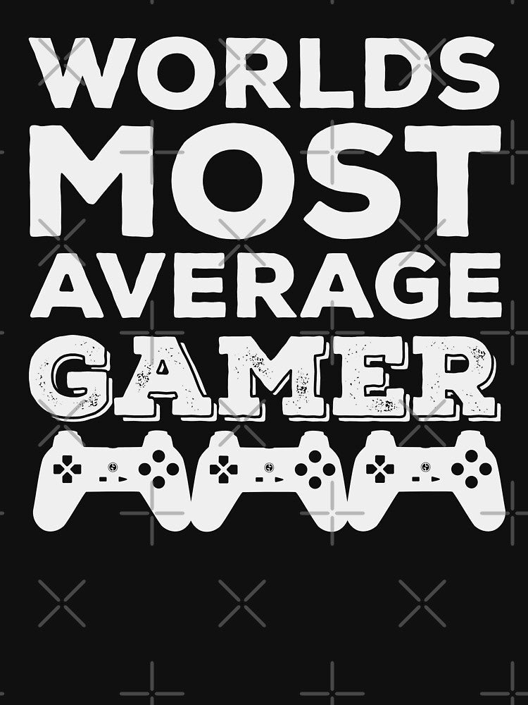 Worlds Most Average Gamer by Metabax T-Shirts, Hoodie, Sweatshirt | BlankRebels.com (Image 3)