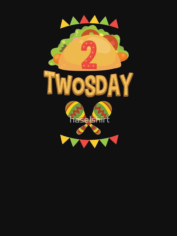 Tacos Maracas 2 Twosday Birthday Gift by haselshirt T-Shirts, Hoodie, Sweatshirt | BlankRebels.com (Image 3)
