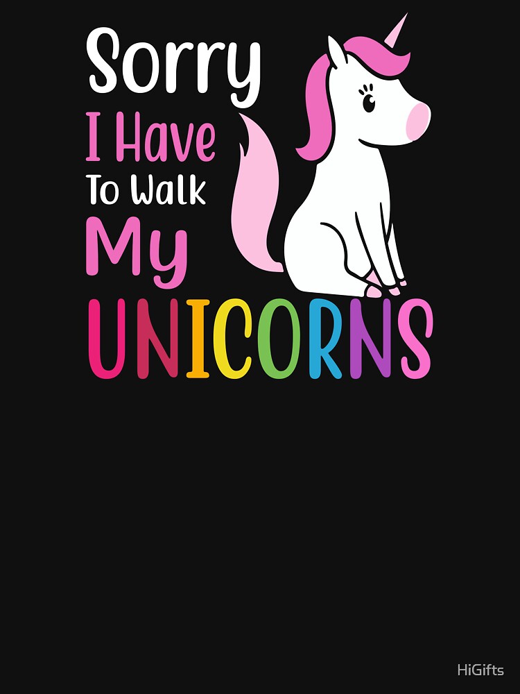 Sorry I Have To Walk My Unicorns by HiGifts T-Shirts, Hoodie, Sweatshirt | BlankRebels.com (Image 3)
