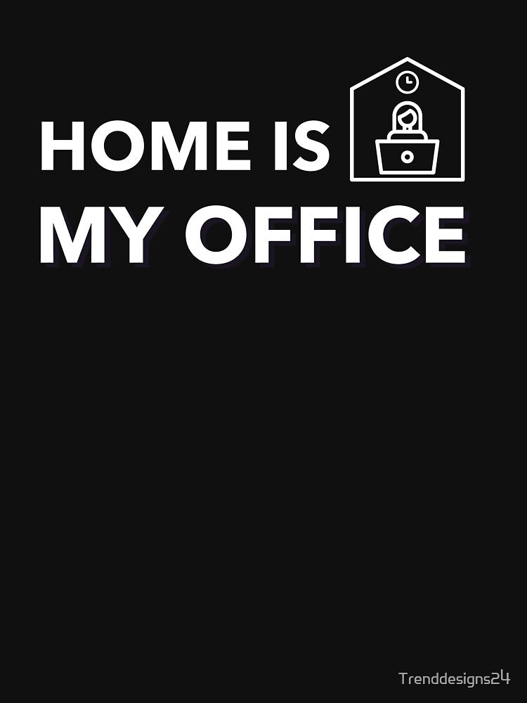 Home is my office work at home saying in the home office by Trenddesigns24 T-Shirts, Hoodie, Sweatshirt (Image 3)