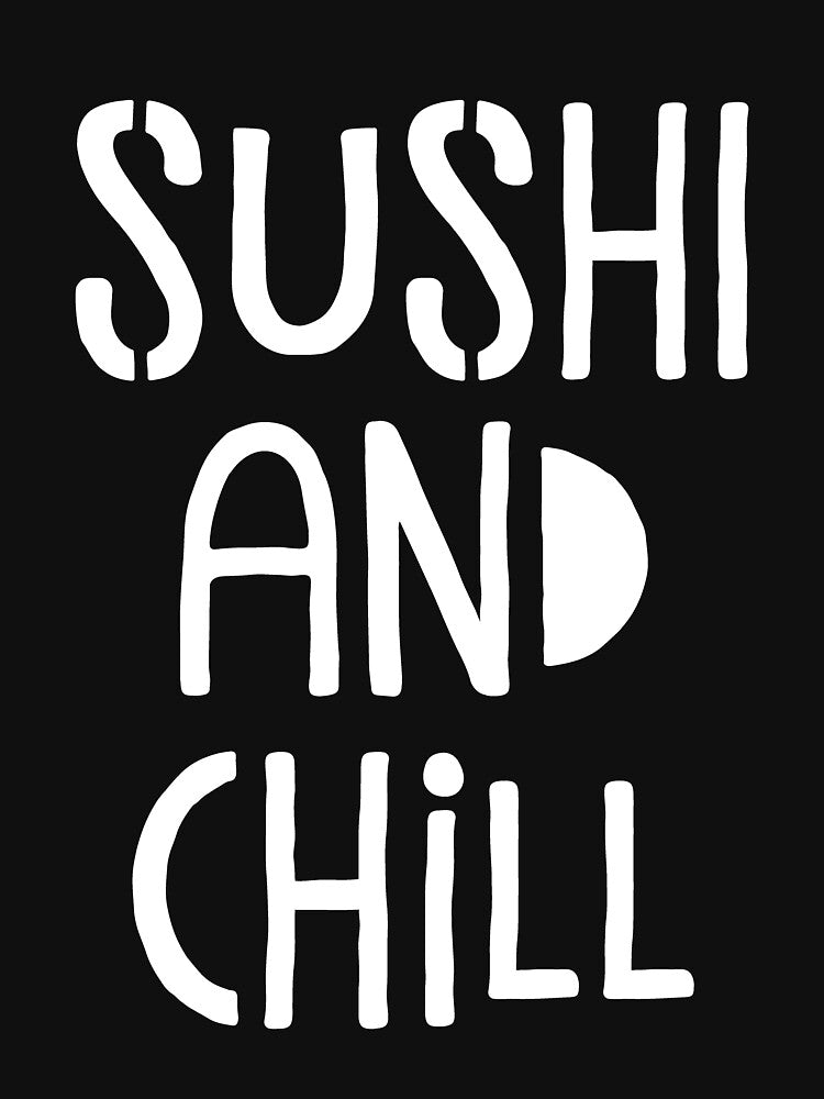 SUSHI AND CHILL by styleofpop T-Shirts, Hoodie, Sweatshirt | BlankRebels.com (Image 3)