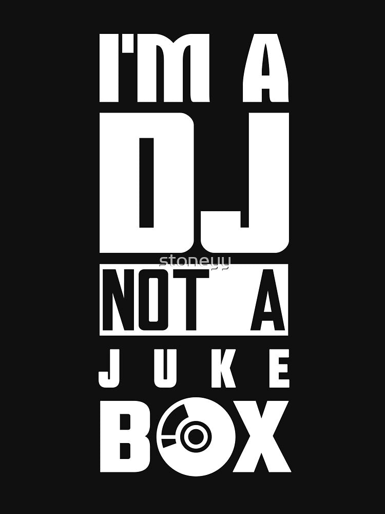 I'm a DJ not a jukebox by stoneyy T-Shirts, Hoodie, Sweatshirt | BlankRebels.com (Image 3)